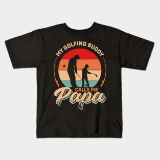 My Golf Buddy Calls me Papa | Father's Day Kids T-Shirt